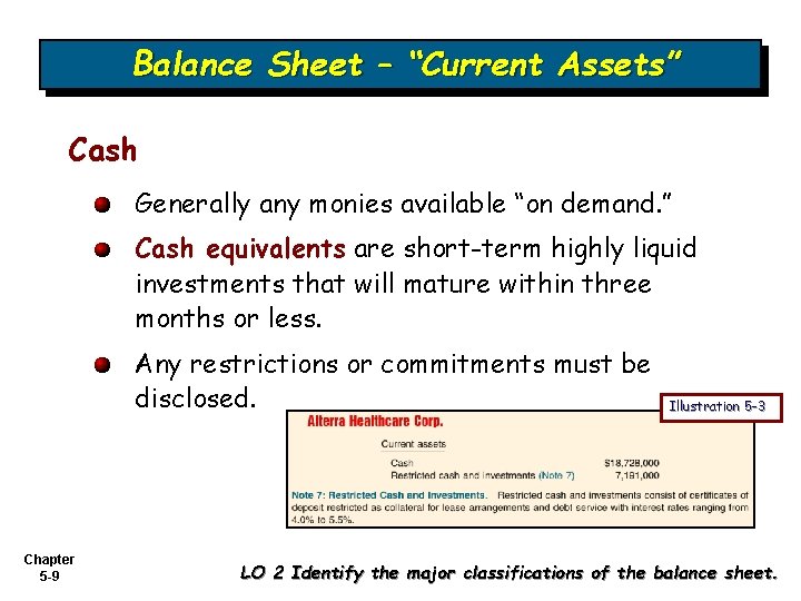 Balance Sheet – “Current Assets” Cash Generally any monies available “on demand. ” Cash