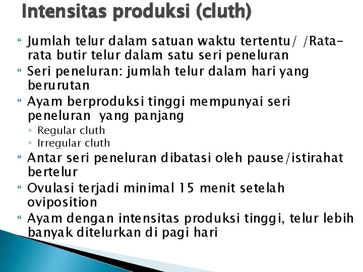 Intensitas produksi (cluth) Jumlah telur dalam satuan waktu tertentu/ /Ratarata butir telur dalam satu Intensitas produksi (cluth) Jumlah telur dalam satuan waktu tertentu/ /Ratarata butir telur dalam satu