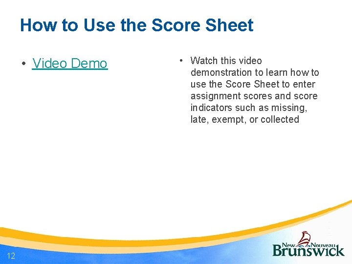 How to Use the Score Sheet • Video Demo 12 • Watch this video