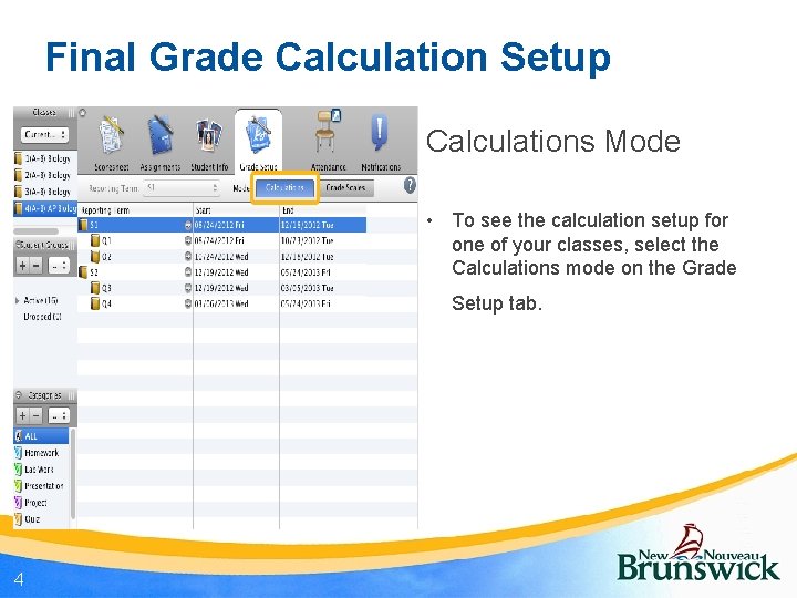 Final Grade Calculation Setup Calculations Mode • To see the calculation setup for one