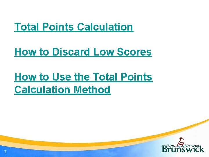 Total Points Calculation How to Discard Low Scores How to Use the Total Points