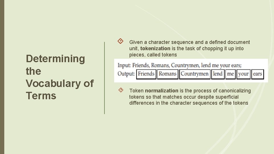 Determining the Vocabulary of Terms Given a character sequence and a defined document unit,
