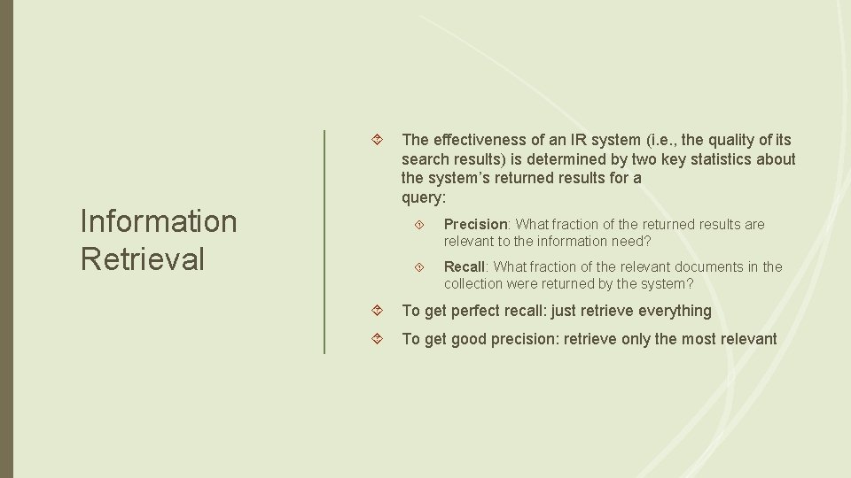  Information Retrieval The effectiveness of an IR system (i. e. , the quality