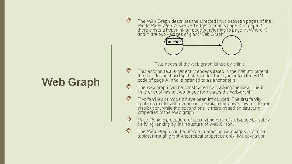  Web Graph The Web Graph describes the directed links between pages of the
