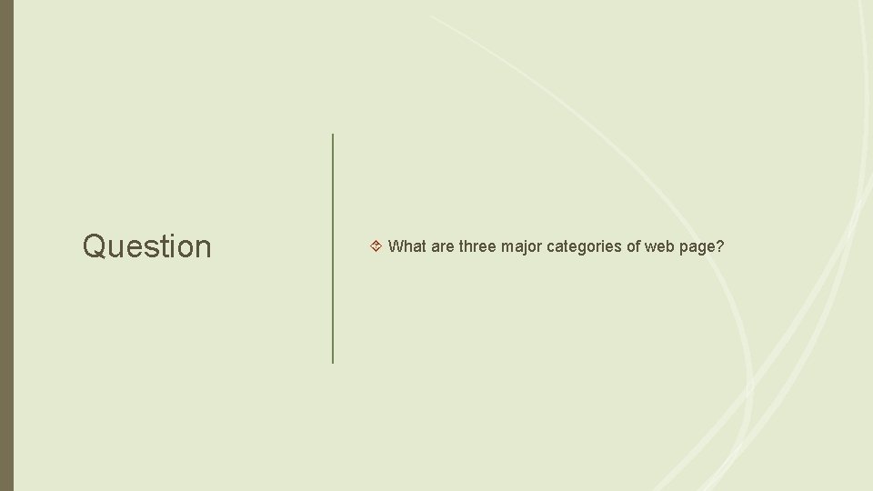 Question What are three major categories of web page? 