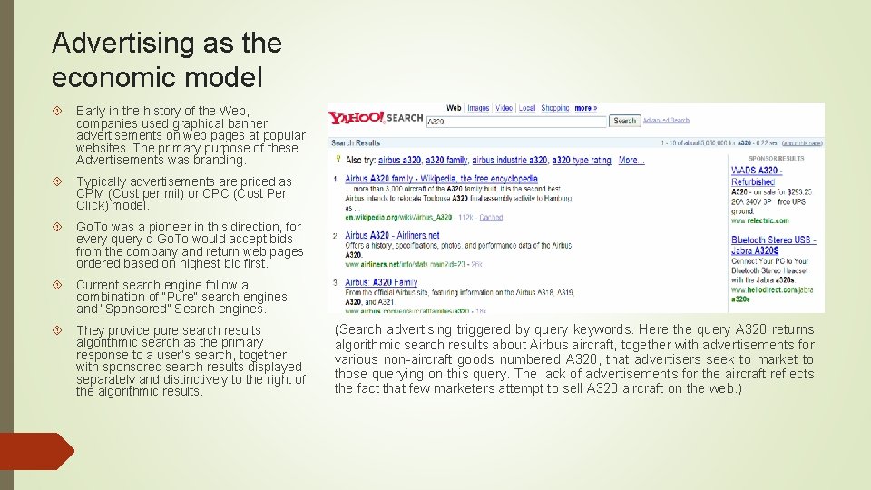 Advertising as the economic model Early in the history of the Web, companies used