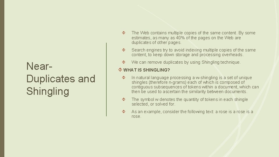 Near. Duplicates and Shingling The Web contains multiple copies of the same content. By