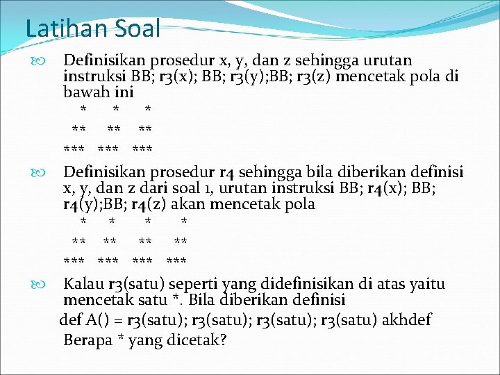 Latihan Soal Definisikan prosedur x, y, dan z sehingga urutan instruksi BB; r 3(x);