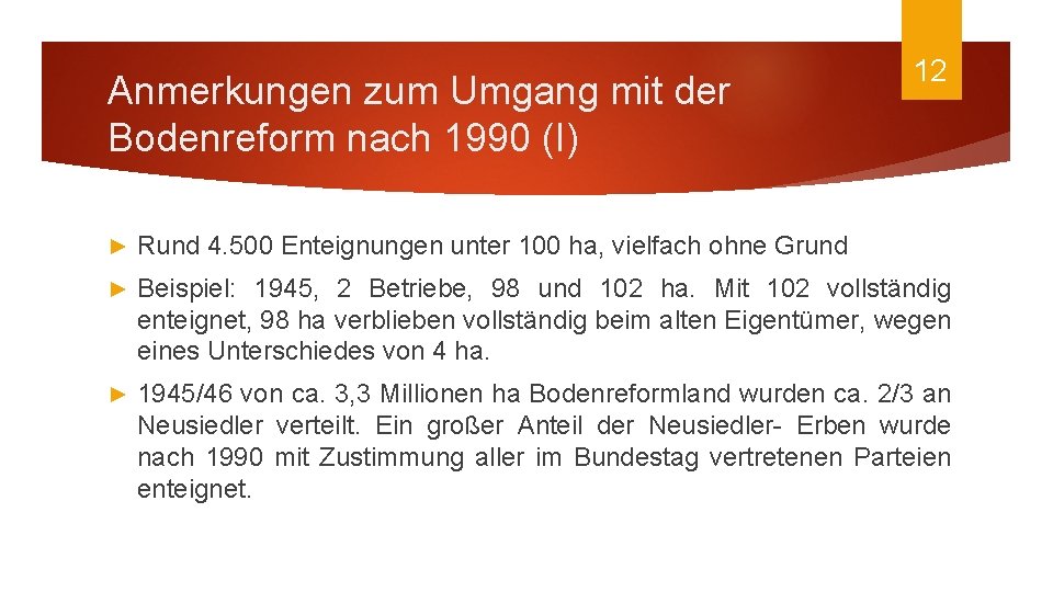 Anmerkungen zum Umgang mit der Bodenreform nach 1990 (I) 12 ► Rund 4. 500