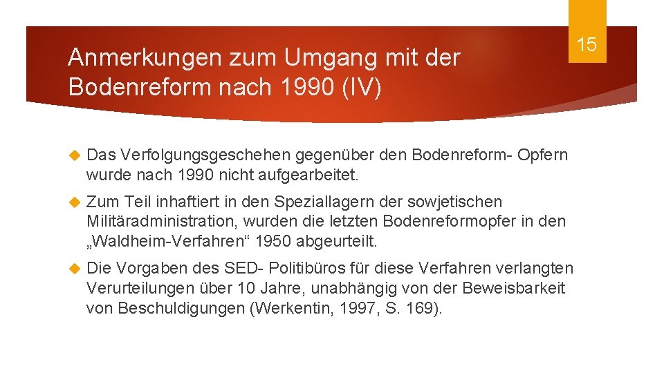 Anmerkungen zum Umgang mit der Bodenreform nach 1990 (IV) Das Verfolgungsgeschehen gegenüber den Bodenreform-