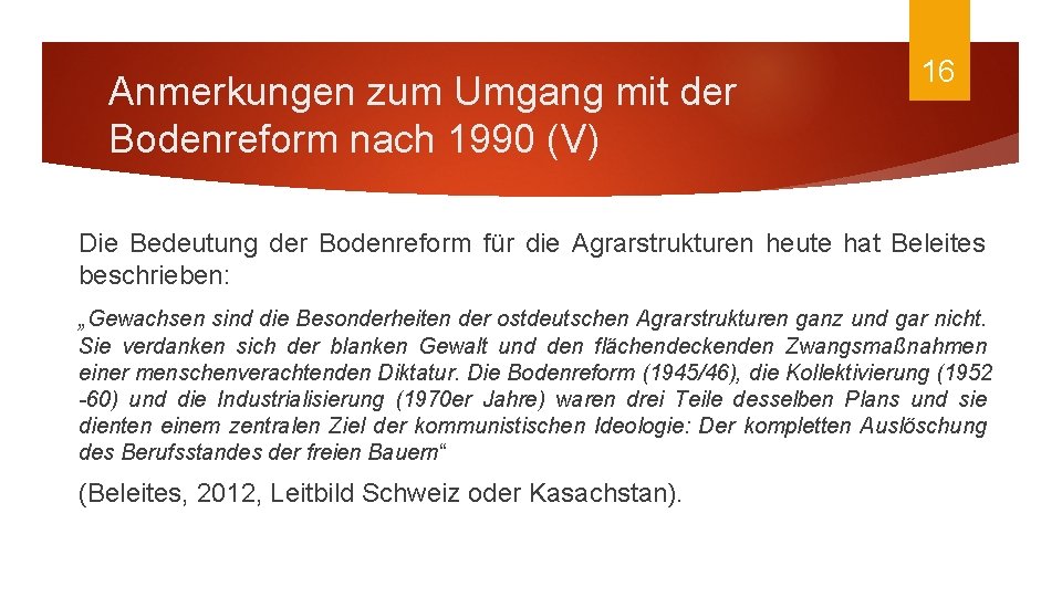 Anmerkungen zum Umgang mit der Bodenreform nach 1990 (V) 16 Die Bedeutung der Bodenreform