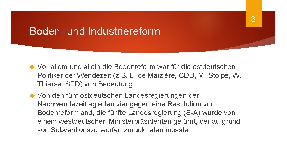 3 Boden- und Industriereform Vor allem und allein die Bodenreform war für die ostdeutschen