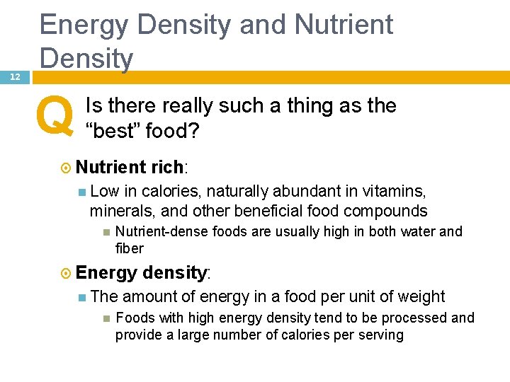 12 Energy Density and Nutrient Density Q Is there really such a thing as