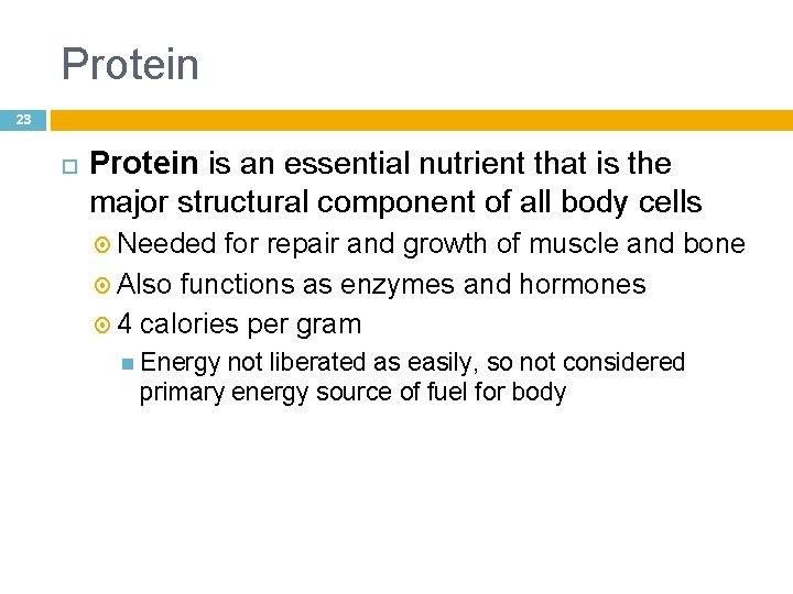 Protein 23 Protein is an essential nutrient that is the major structural component of