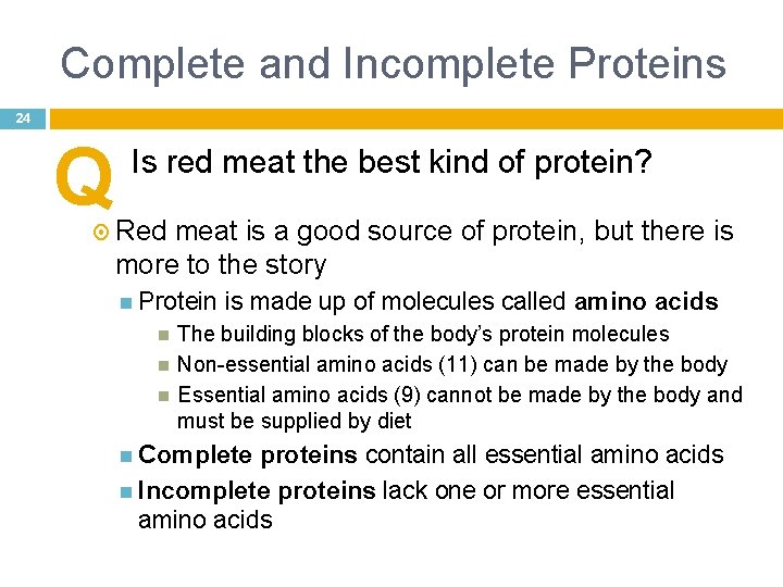 Complete and Incomplete Proteins 24 Q Is red meat the best kind of protein?