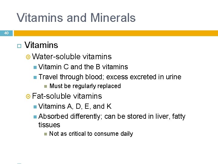 Vitamins and Minerals 40 Vitamins Water-soluble vitamins Vitamin C and the B vitamins Travel