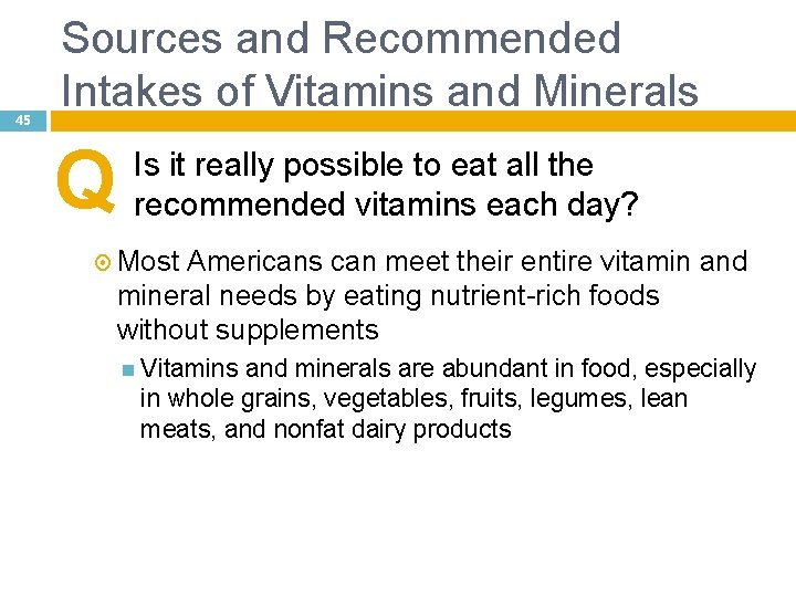 45 Sources and Recommended Intakes of Vitamins and Minerals Q Is it really possible