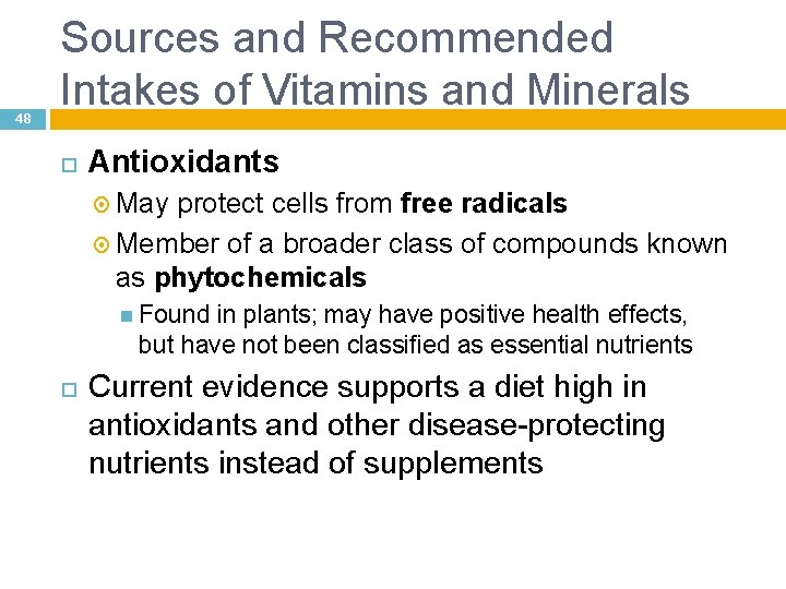 48 Sources and Recommended Intakes of Vitamins and Minerals Antioxidants May protect cells from