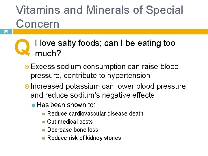50 Vitamins and Minerals of Special Concern Q I love salty foods; can I