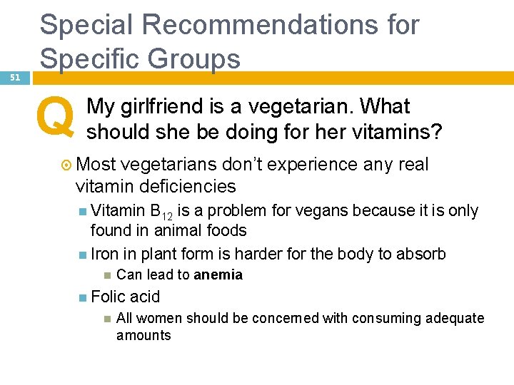 51 Special Recommendations for Specific Groups Q My girlfriend is a vegetarian. What should