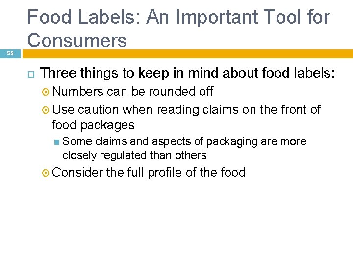 55 Food Labels: An Important Tool for Consumers Three things to keep in mind