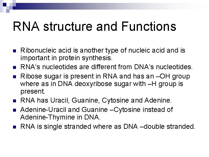 RNA structure and Functions n n n Ribonucleic acid is another type of nucleic