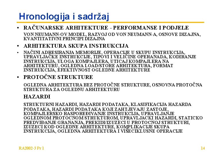 Hronologija i sadržaj • RAČUNARSKE ARHITEKTURE - PERFORMANSE I PODJELE VON NEUMANN-OV MODEL, RAZVOJ