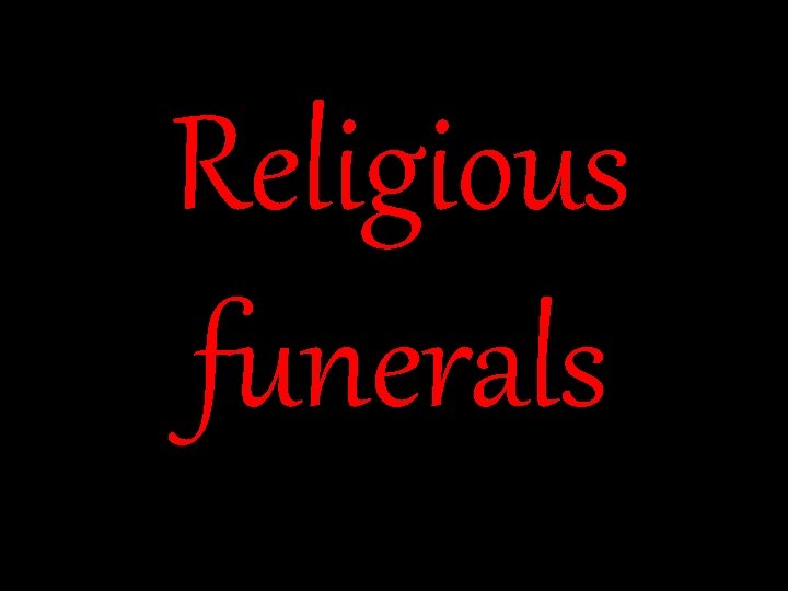 Religious funerals 