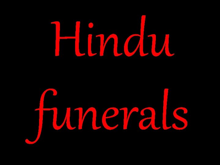 Hindu funerals 