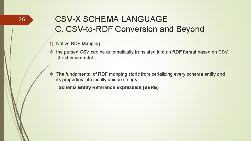 26 CSV-X SCHEMA LANGUAGE C. CSV-to-RDF Conversion and Beyond 1) Native RDF Mapping the