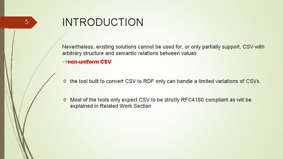5 INTRODUCTION Nevertheless, existing solutions cannot be used for, or only partially support, CSV