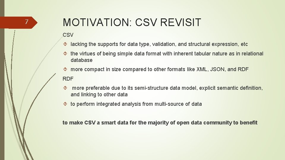 7 MOTIVATION: CSV REVISIT CSV lacking the supports for data type, validation, and structural