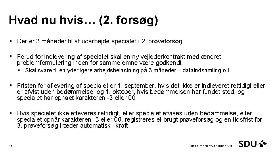 Hvad nu hvis… (2. forsøg) § Der er 3 måneder til at udarbejde specialet