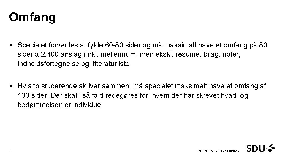 Omfang § Specialet forventes at fylde 60 -80 sider og må maksimalt have et