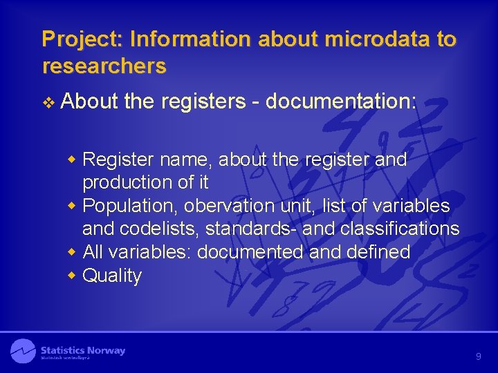 Project: Information about microdata to researchers v About the registers - documentation: w Register