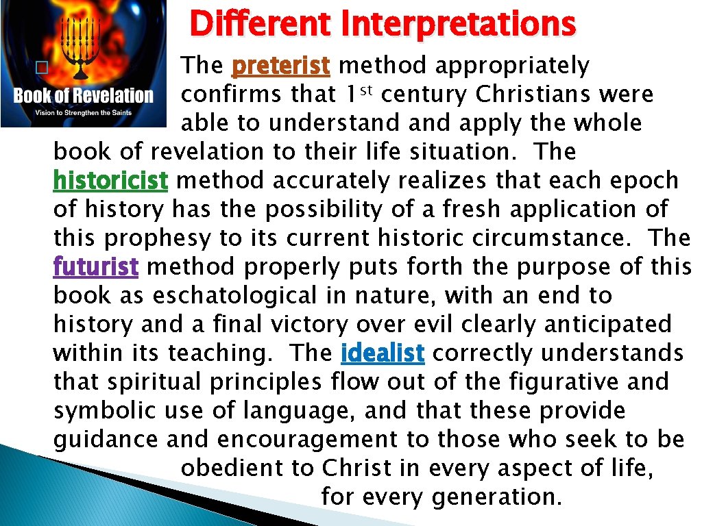 Different Interpretations � The preterist method appropriately confirms that 1 st century Christians were Different Interpretations � The preterist method appropriately confirms that 1 st century Christians were