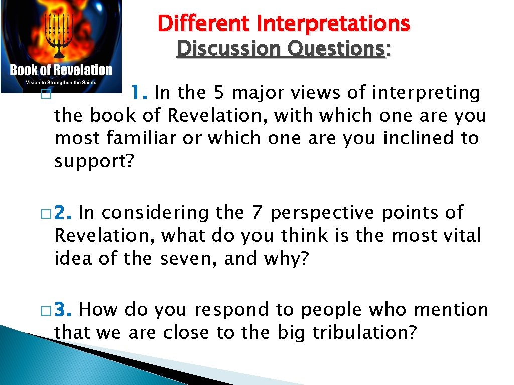Different Interpretations Discussion Questions: � 1. In the 5 major views of interpreting the Different Interpretations Discussion Questions: � 1. In the 5 major views of interpreting the