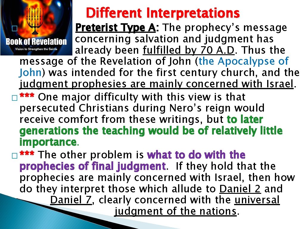Different Interpretations Preterist Type A: The prophecy’s message concerning salvation and judgment has already Different Interpretations Preterist Type A: The prophecy’s message concerning salvation and judgment has already