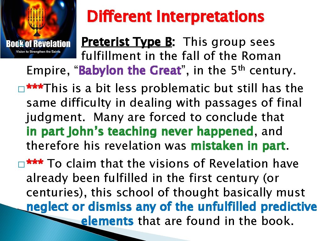 Different Interpretations � Preterist Type B: This group sees fulfillment in the fall of Different Interpretations � Preterist Type B: This group sees fulfillment in the fall of