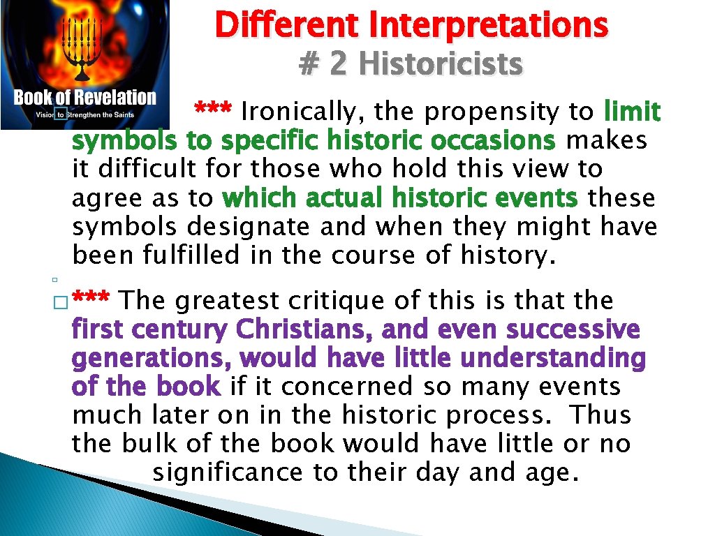 Different Interpretations # 2 Historicists � � *** Ironically, the propensity to limit symbols Different Interpretations # 2 Historicists � � *** Ironically, the propensity to limit symbols