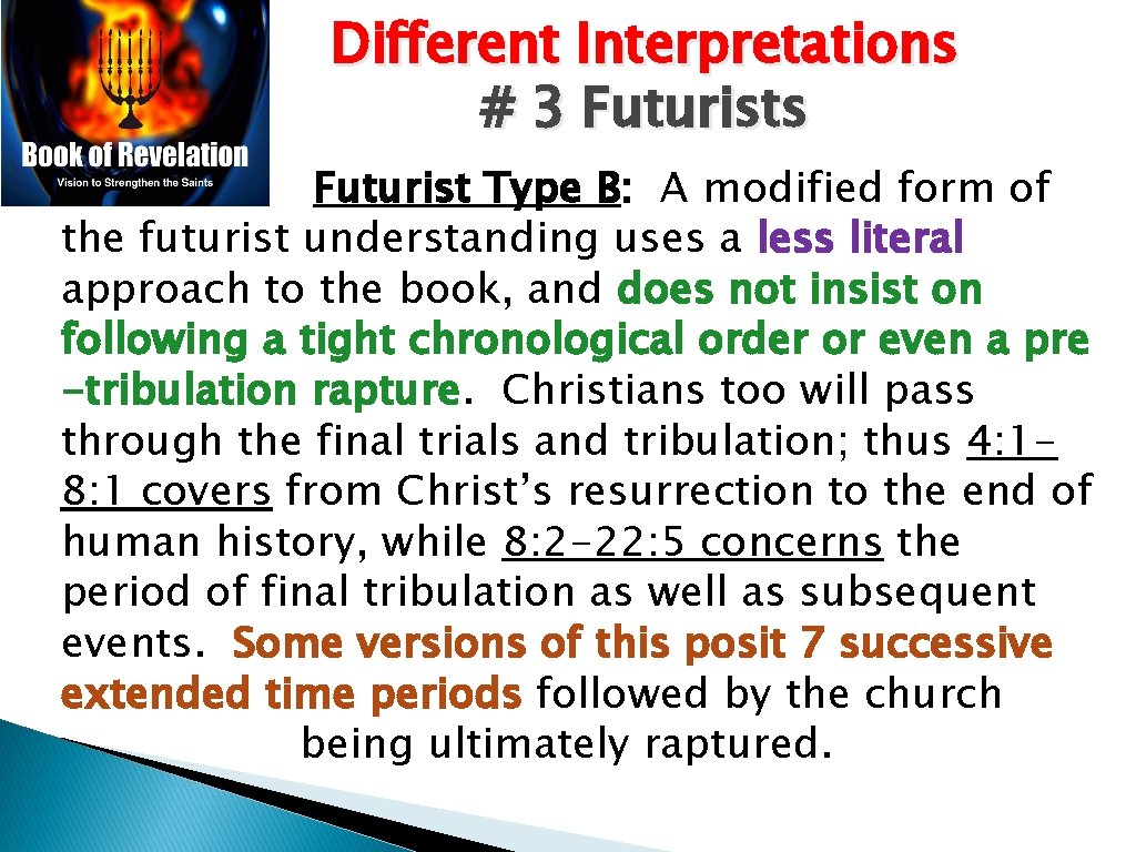 Different Interpretations # 3 Futurists Futurist Type B: A modified form of the futurist Different Interpretations # 3 Futurists Futurist Type B: A modified form of the futurist