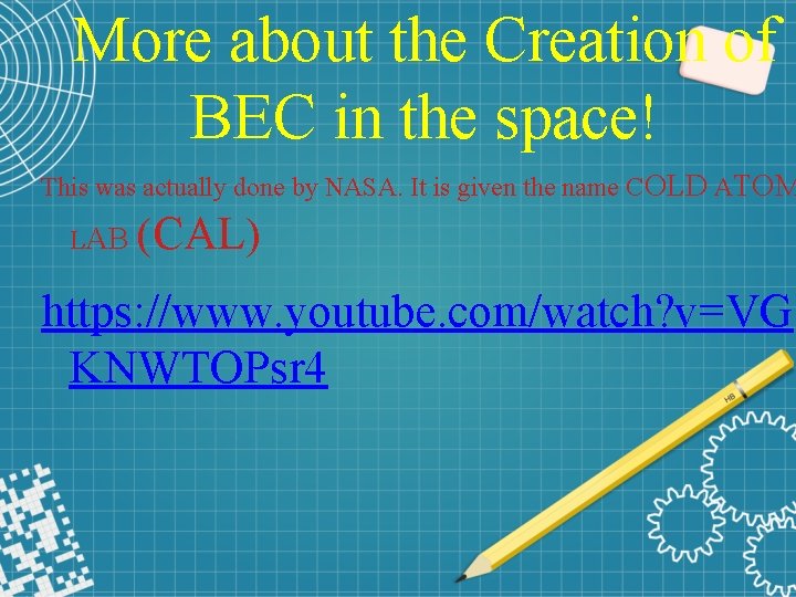 More about the Creation of BEC in the space! This was actually done by