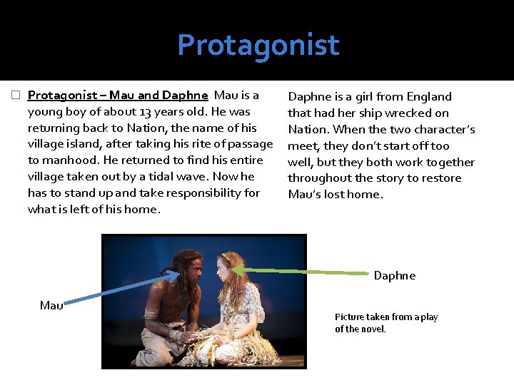 Protagonist � Protagonist – Mau and Daphne Mau is a young boy of about