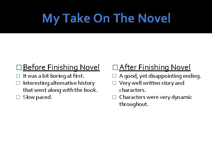 My Take On The Novel � Before Finishing Novel � After Finishing Novel �