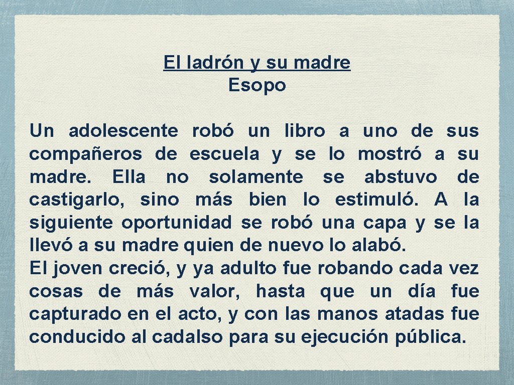 El ladrón y su madre Esopo Un adolescente robó un libro a uno de El ladrón y su madre Esopo Un adolescente robó un libro a uno de
