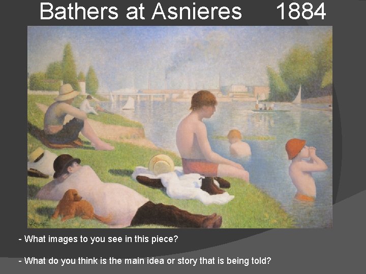 Bathers at Asnieres - What images to you see in this piece? - What