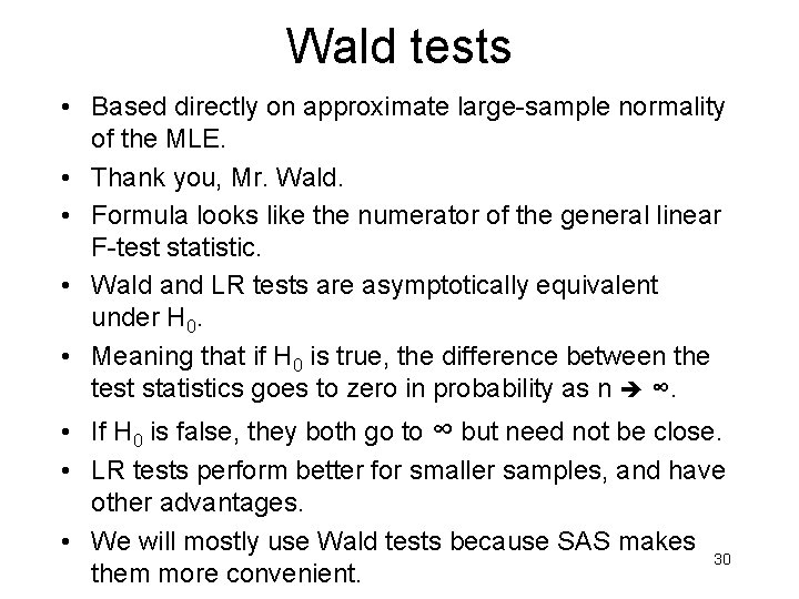 Wald tests • Based directly on approximate large-sample normality of the MLE. • Thank