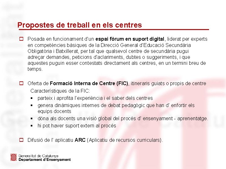 Propostes de treball en els centres o Posada en funcionament d’un espai fòrum en