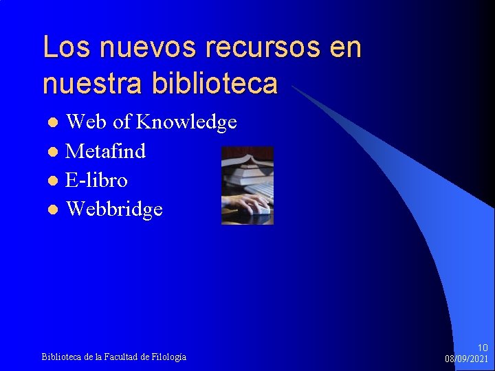 Los nuevos recursos en nuestra biblioteca Web of Knowledge l Metafind l E-libro l