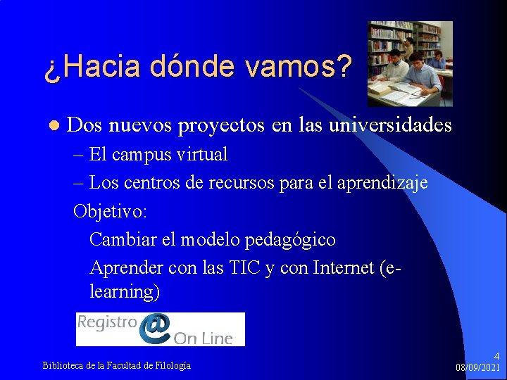 ¿Hacia dónde vamos? l Dos nuevos proyectos en las universidades – El campus virtual